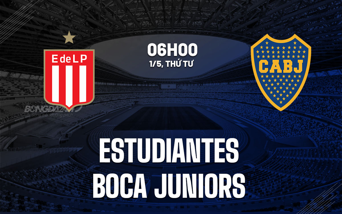 nhan dinh bong da du doan Estudiantes vs Boca Juniors argentina copa de la liga hom nay