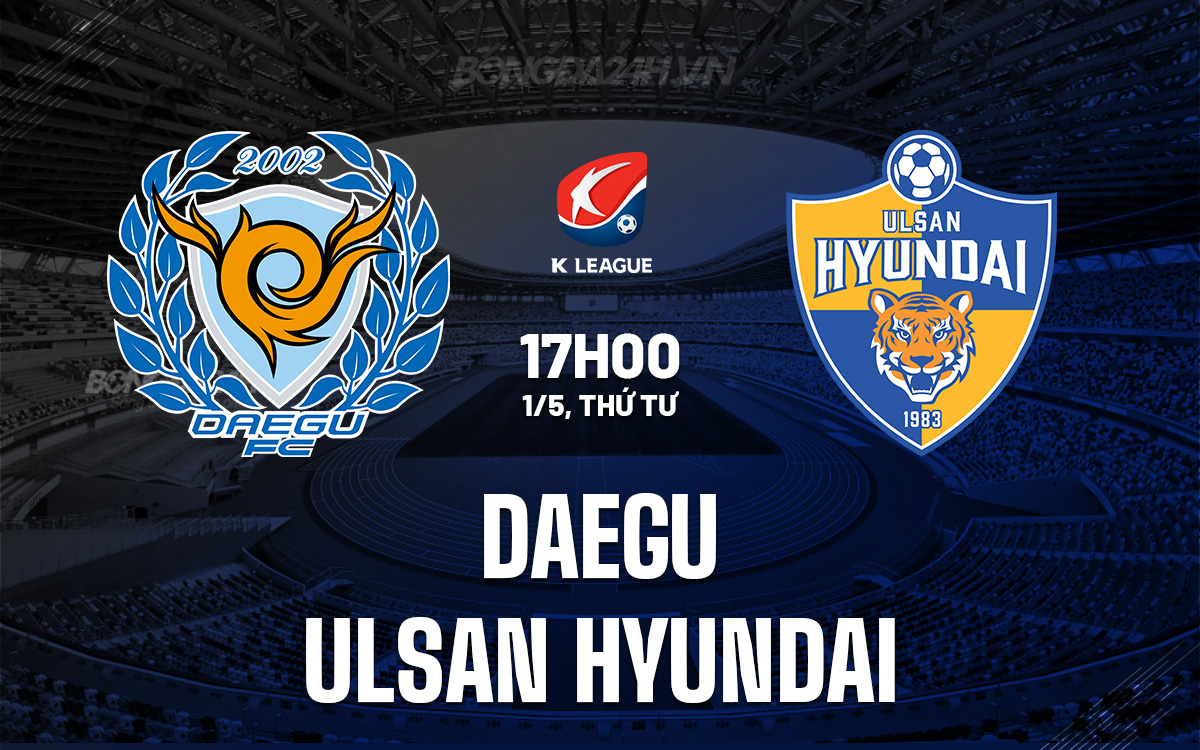 Daegu vs Ulsan Hyundai Daegu vs Ulsan Hyundai