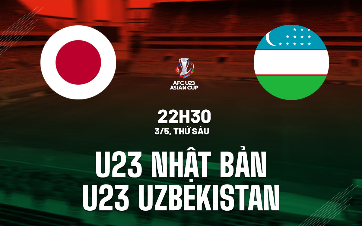 nhan dinh bong da du doan U23 Nhat Ban vs U23 Uzbekistan giai vo dich chau a asian cup hom nay