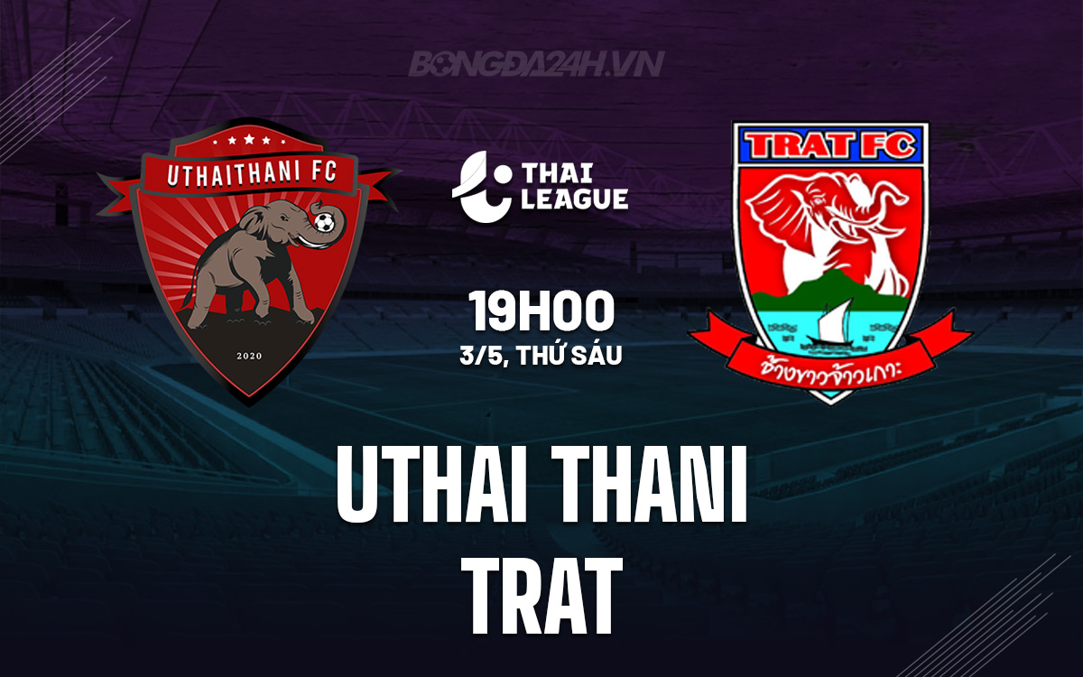 Uthai Thani vs Trat