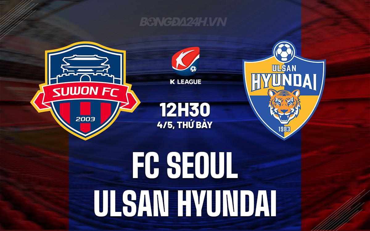 Soi-Keo-FC-Seoul-vs-Ulsan-Hyundai-VDQG-Han-Quoc Soi-Keo-FC-Seoul-vs-Ulsan-Hyundai-VDQG-Han-Quoc