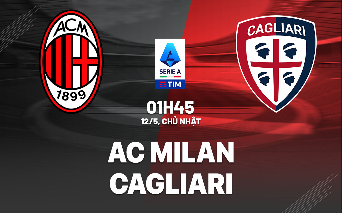 nhan dinh bong da du doan AC Milan vs Cagliari vdqg italia serie a hom nay