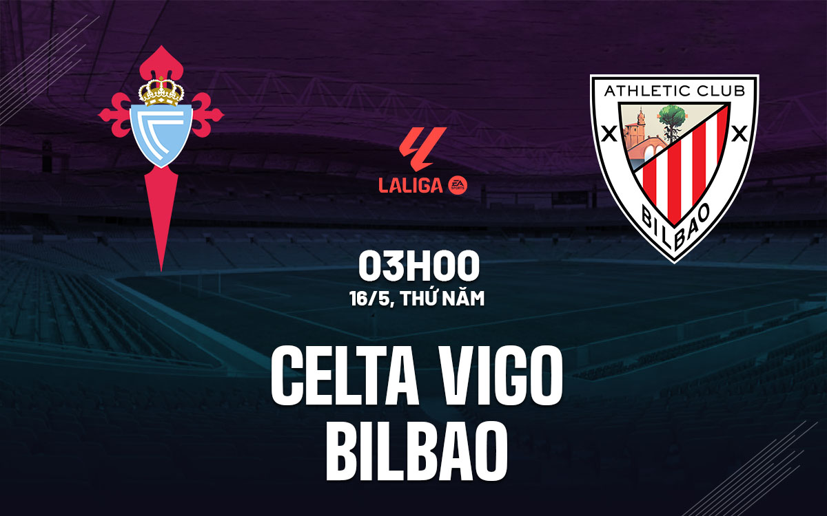 nhan dinh bong da du doan Celta Vigo vs Bilbao vdqg tay ban nha la liga hom nay