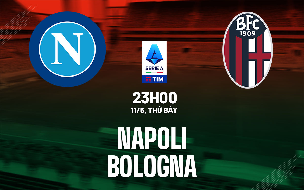 nhan dinh bong da du doan Napoli vs Bologna vdqg italia serie a hom nay