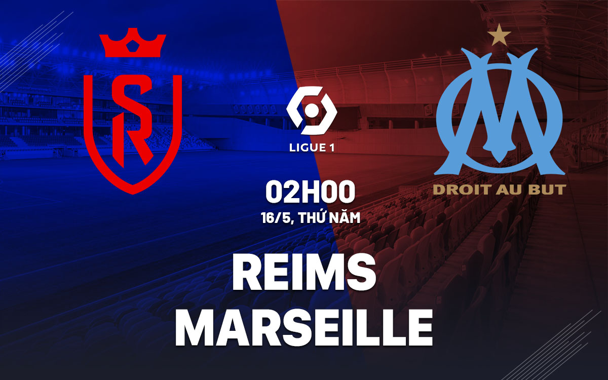 nhan dinh bong da du doan Reims vs Marseille vdqg phap ligue 1 hom nay