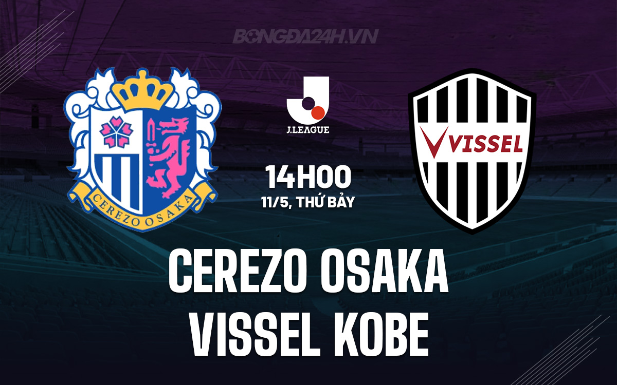 Cerezo Osaka vs Vissel Kobe Cerezo Osaka vs Vissel Kobe