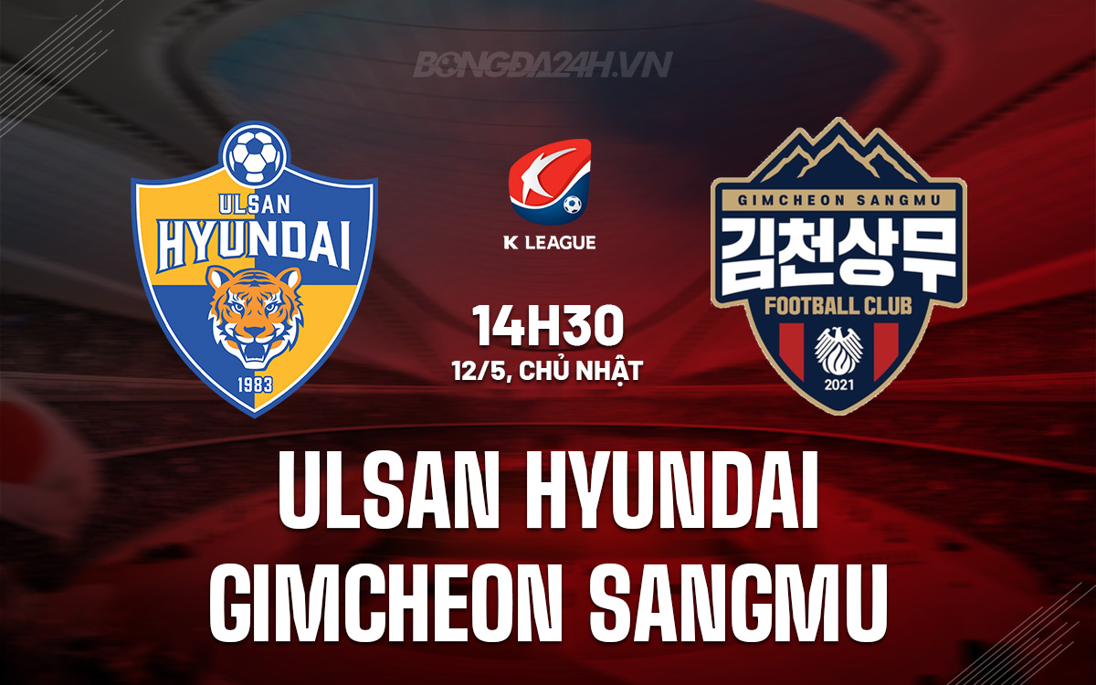 Ulsan Hyundai vs Gimcheon Sangmu Ulsan Hyundai vs Gimcheon Sangmu