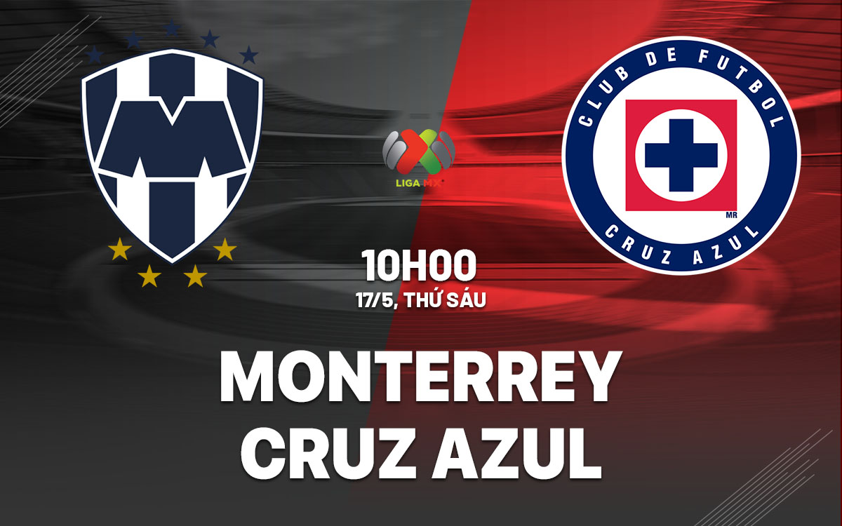 nhan dinh bong da du doan Monterrey vs Cruz Azul vdqg mexico hom nay