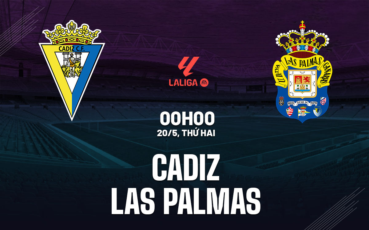 nhan dinh bong da du doan Cadiz vs Las Palmas vdqg tay ban nha la liga hom nay nhan dinh bong da du doan Cadiz vs Las Palmas vdqg tay ban nha la liga hom nay