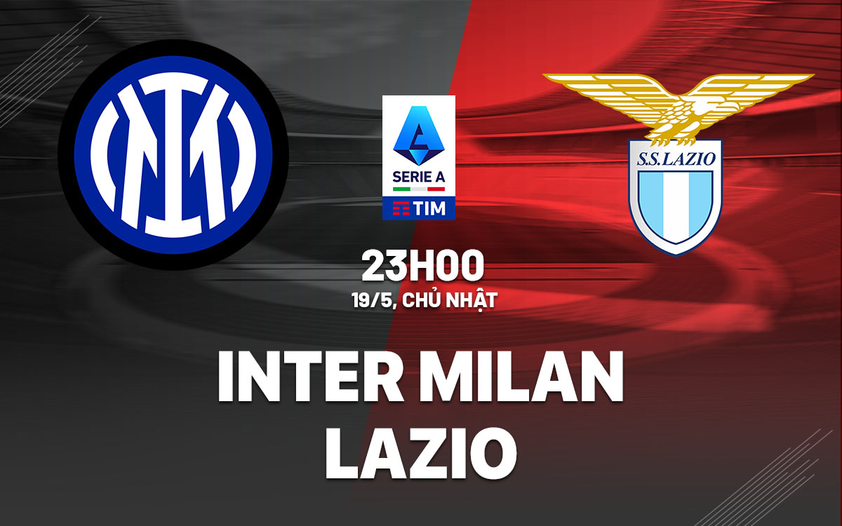 nhan dinh bong da du doan Inter Milan vs Lazio vdqg italia serie a hom nay