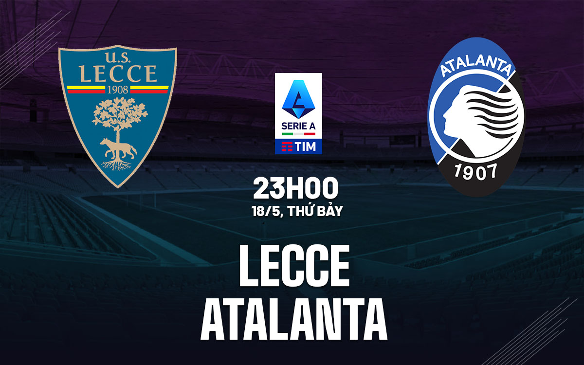 nhan dinh bong da du doan Lecce vs Atalanta vdqg italia serie a hom nay