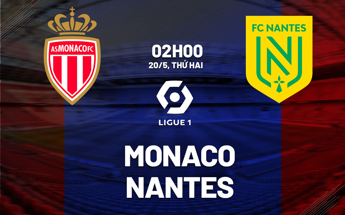 nhan dinh bong da du doan Monaco vs Nantes vdqg phap ligue 1 hom nay nhan dinh bong da du doan Monaco vs Nantes vdqg phap ligue 1 hom nay