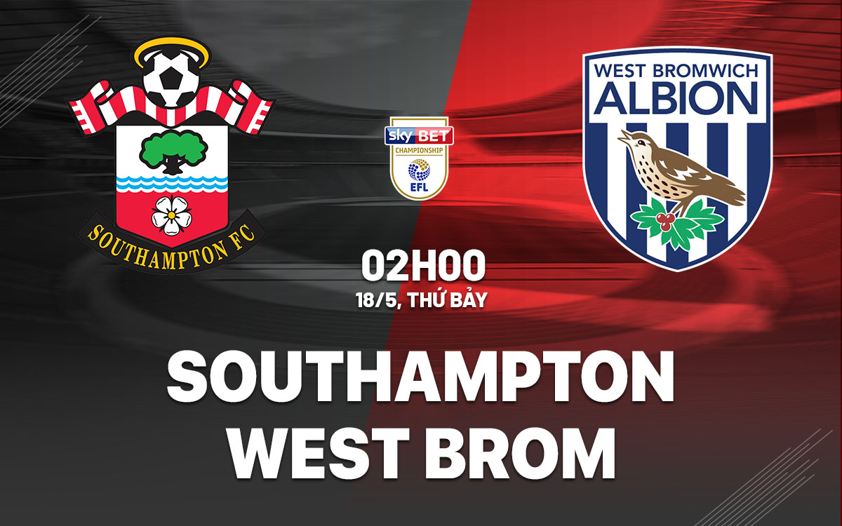 nhan dinh bong da du doan Southampton vs West Brom hang nhat anh championship hom nay