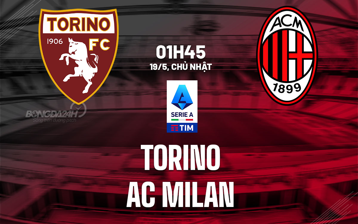 nhan dinh bong da du doan Torino vs AC Milan vdqg italia serie a hom nay