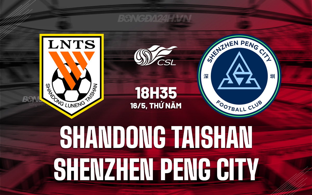 Shandong Taishan vs Shenzhen Shandong Taishan vs Shenzhen