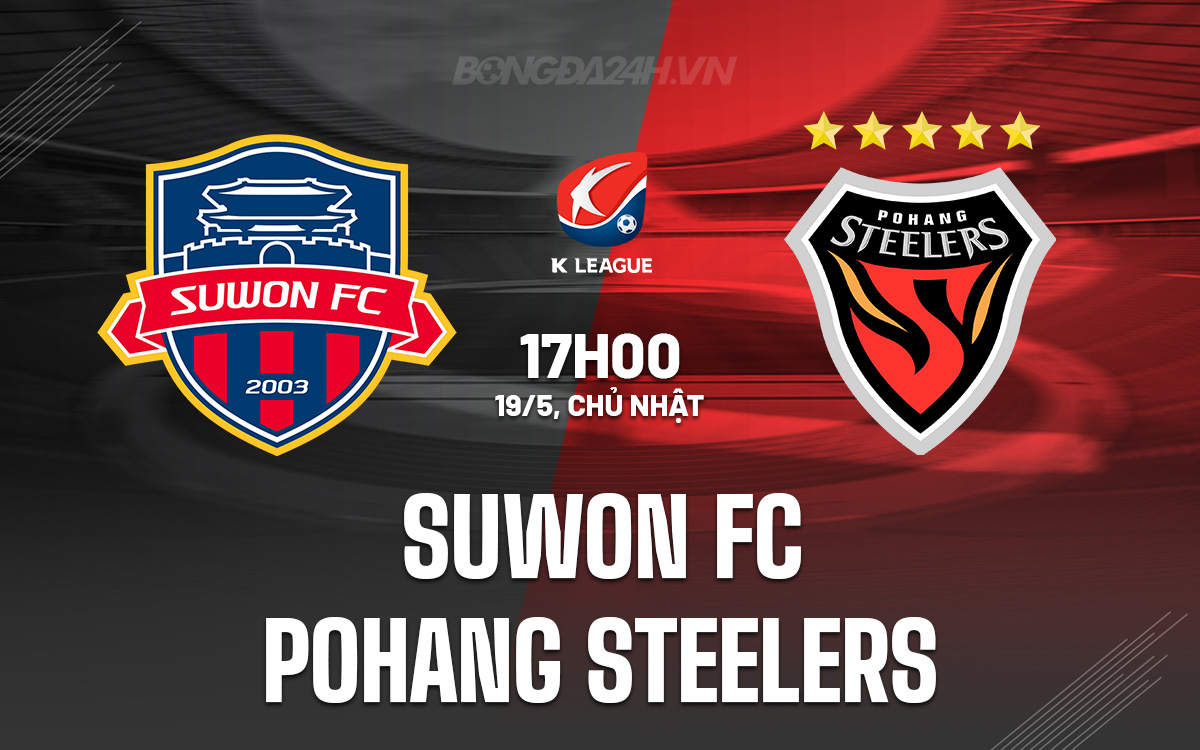 Nhận định Bóng đá Suwon Fc Vs Pohang Steelers VĐqg Hàn Quốc 6888