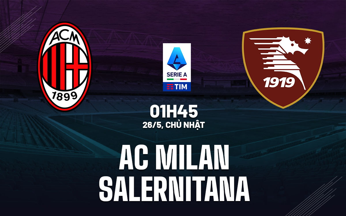 nhan dinh bong da du doan AC Milan vs Salernitana vdqg italia serie a hom nay