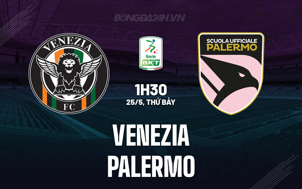 Nhận định bóng đá dự đoán Venezia vs Palermo Hạng 2 Italia