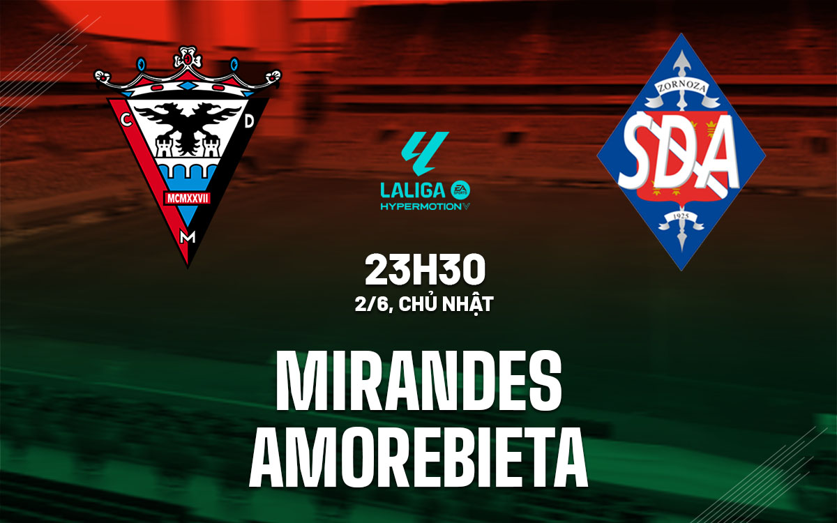 nhan dinh bong da du doan Mirandes vs Amorebieta hang 2 tay ban nha hom nay