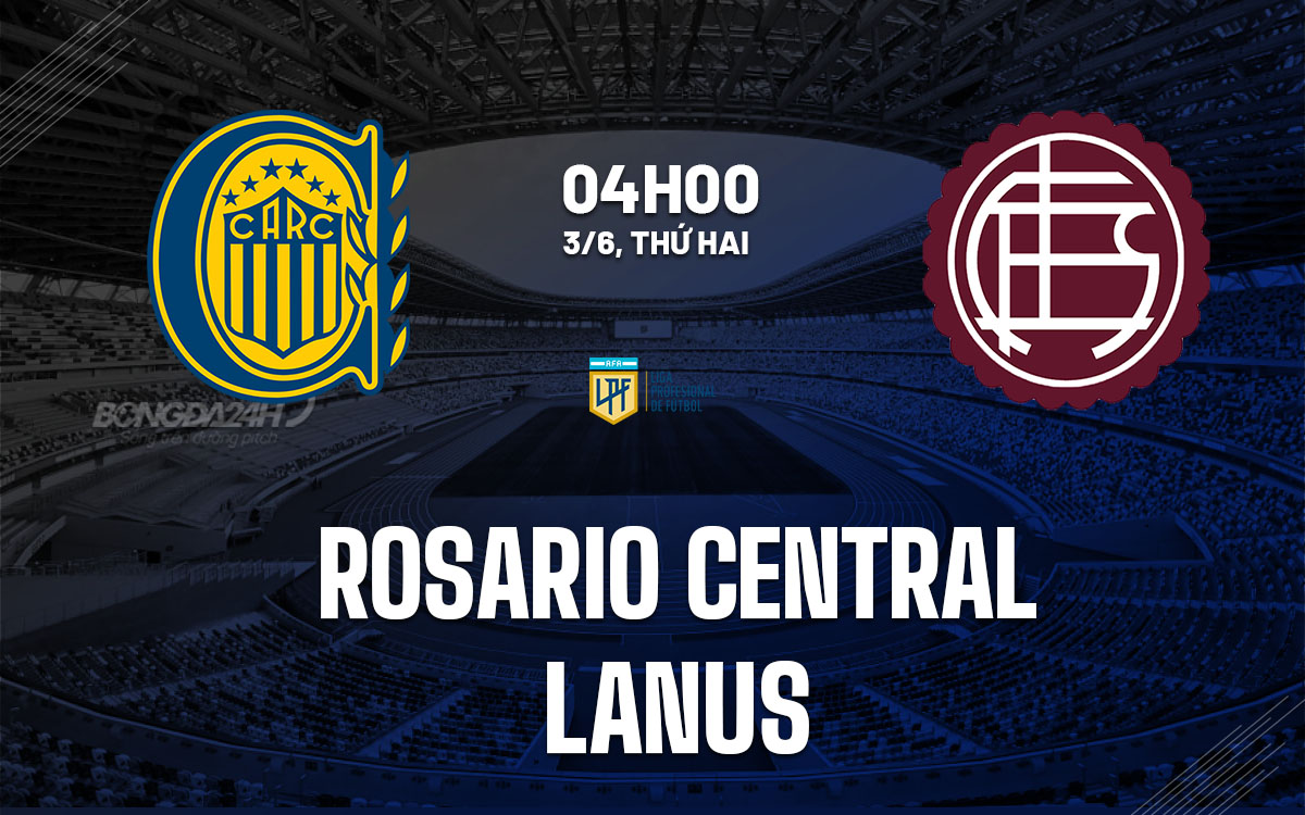 nhan dinh bong da du doan Rosario Central vs Lanus vdqg argentina hom nay nhan dinh bong da du doan Rosario Central vs Lanus vdqg argentina hom nay