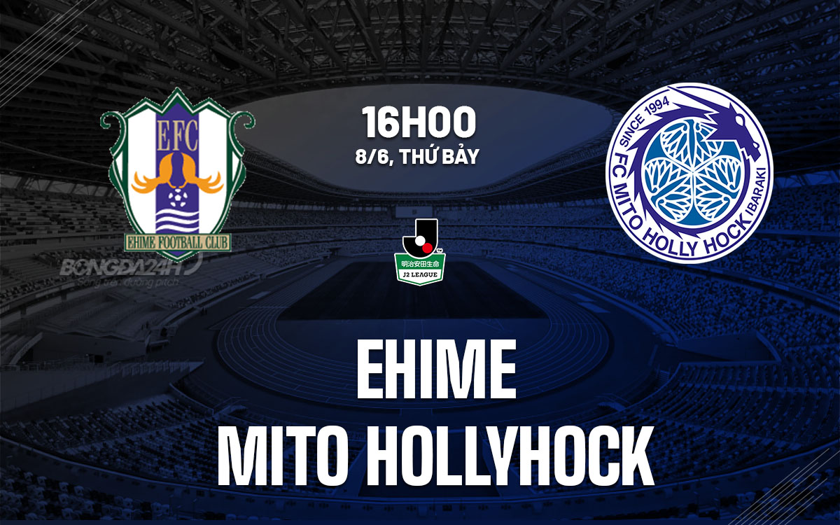 nhan dinh bong da du doan Ehime vs Mito Hollyhock hang 2 nhat hom nay nhan dinh bong da du doan Ehime vs Mito Hollyhock hang 2 nhat hom nay