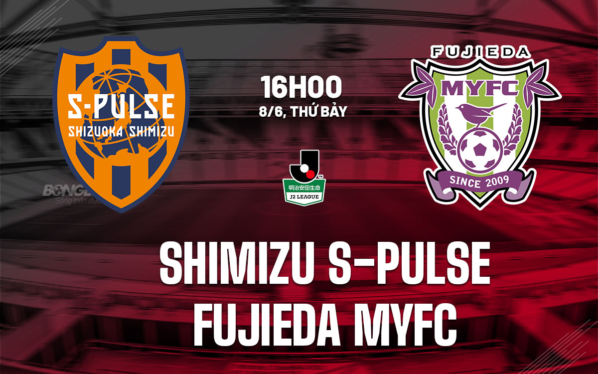 nhan dinh bong da du doan Shimizu S-Pulse vs Fujieda MYFC hang 2 nhat hom nay