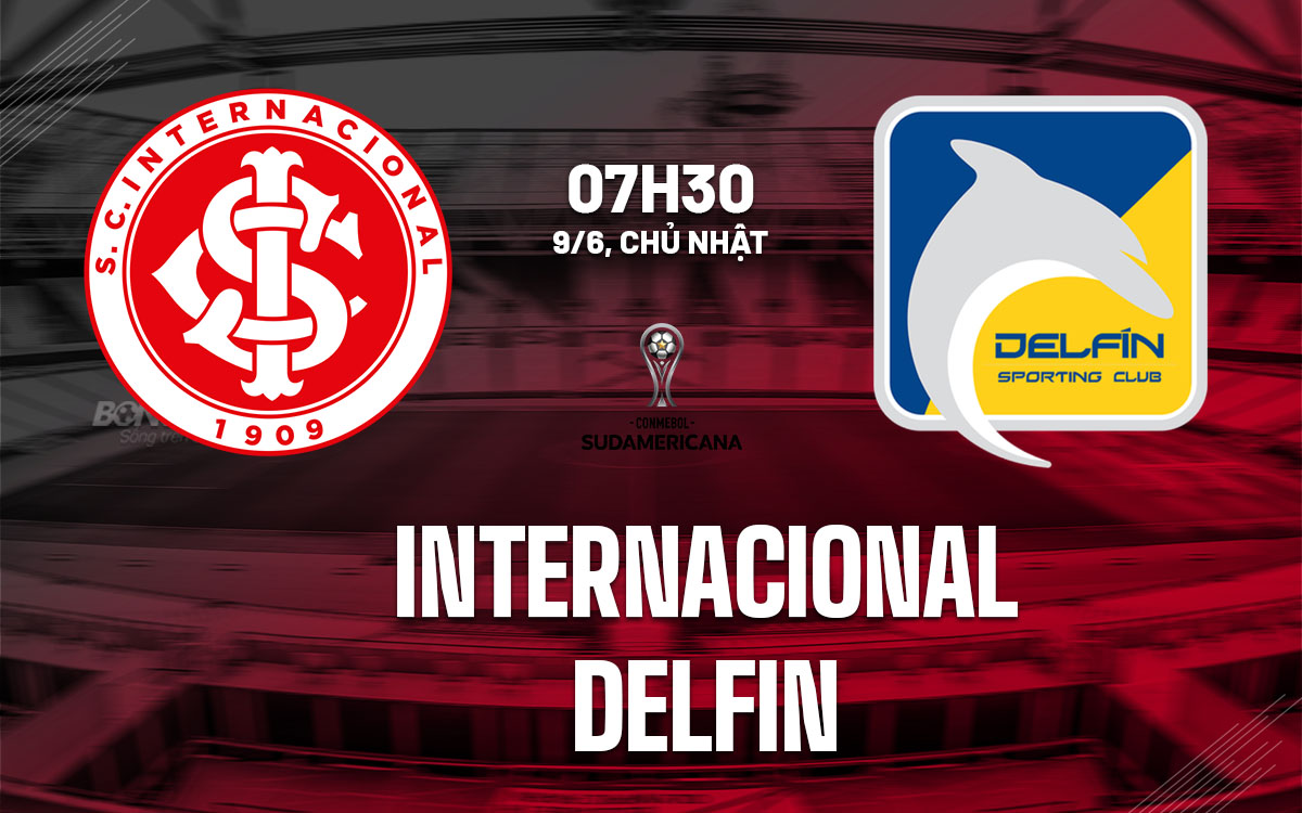 nhan dinh bong da du doan Internacional vs Delfin copa sudamericana hom nay nhan dinh bong da du doan Internacional vs Delfin copa sudamericana hom nay