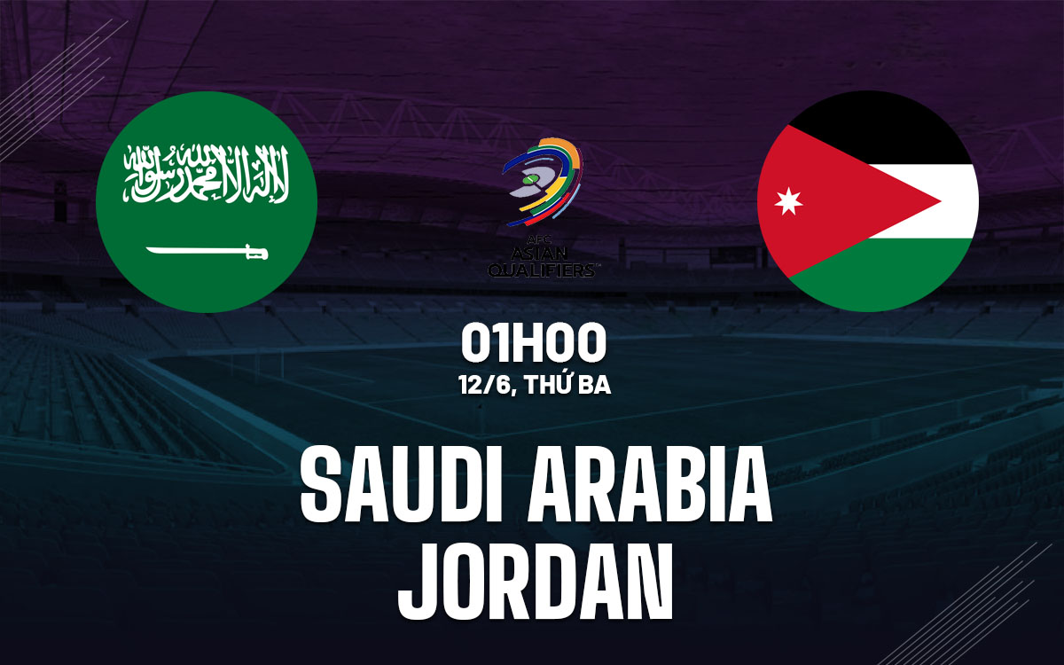 nhan dinh bong da du doan Saudi Arabia vs Jordan vong loai world cup 2026 hom nay
