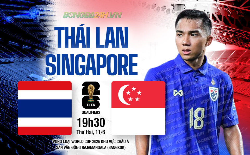 Nhan dinh Thai Lan vs Singapore vong loai World Cup 2026