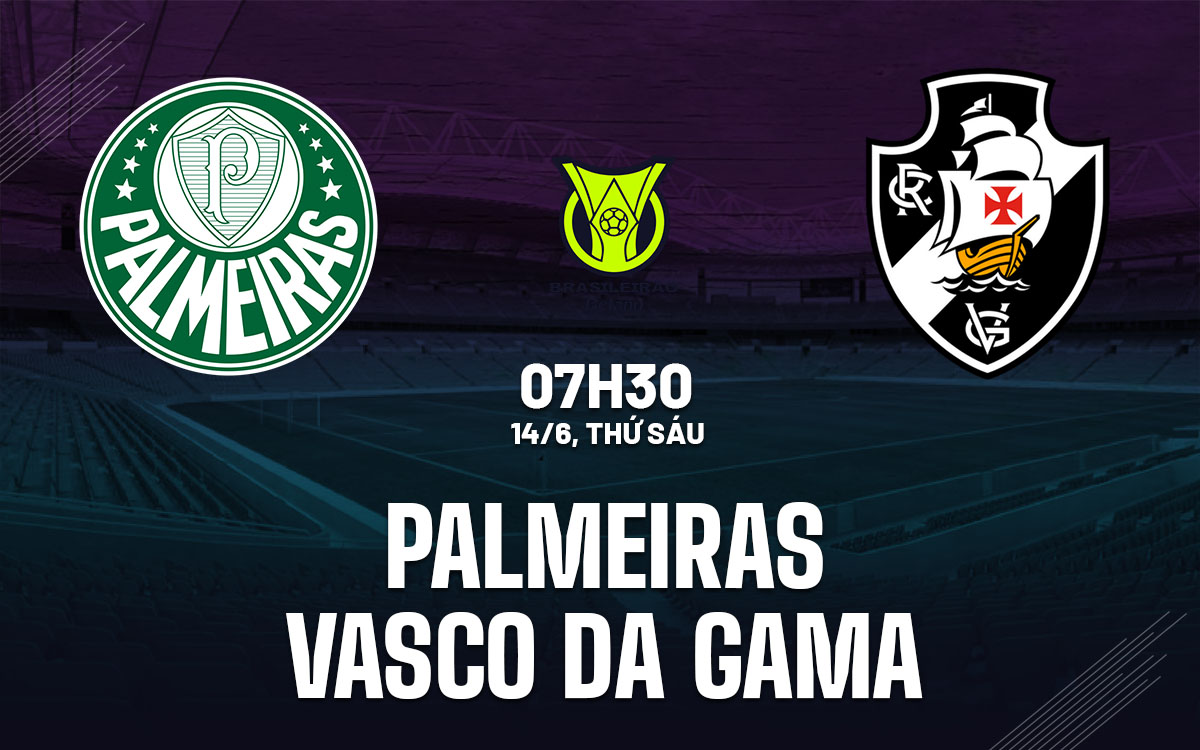 nhan dinh bong da du doan Palmeiras vs Vasco da Gama vdqg brazil hom nay nhan dinh bong da du doan Palmeiras vs Vasco da Gama vdqg brazil hom nay