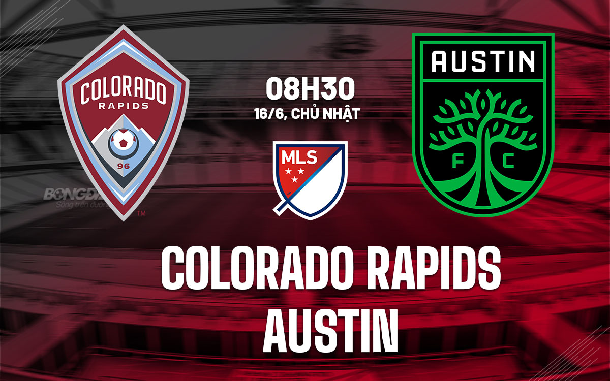 nhan dinh bong da du doan Colorado Rapids vs Austin nha nghe my mls hom nay