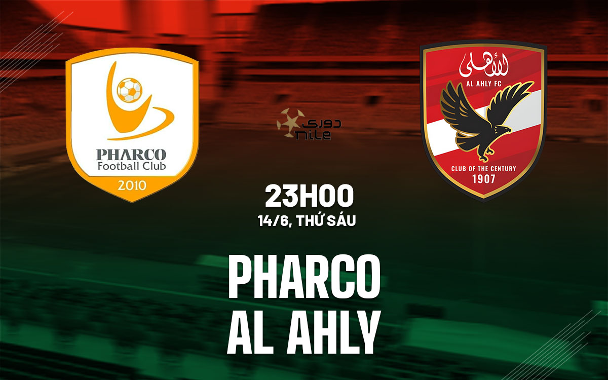nhan dinh bong da du doan Pharco vs Al Ahly vdqg ai cap hom nay nhan dinh bong da du doan Pharco vs Al Ahly vdqg ai cap hom nay