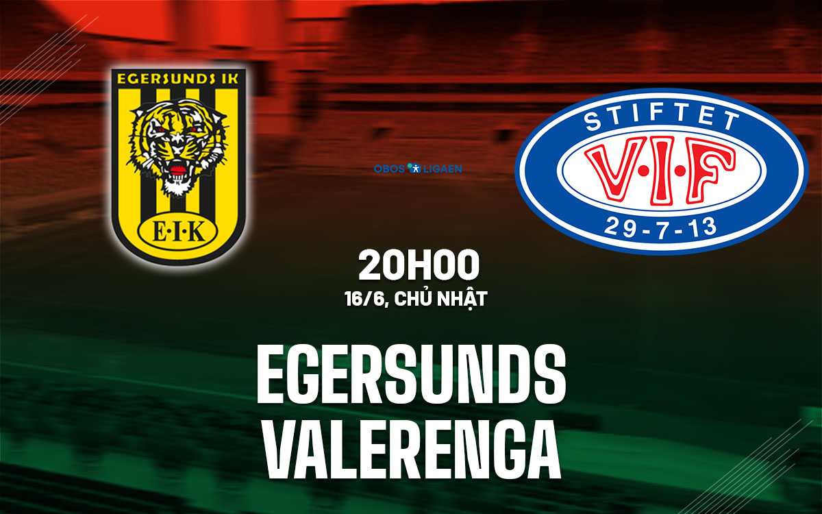 nhan dinh bong da du doan Egersunds vs Valerenga hang 2 na uy hom nay