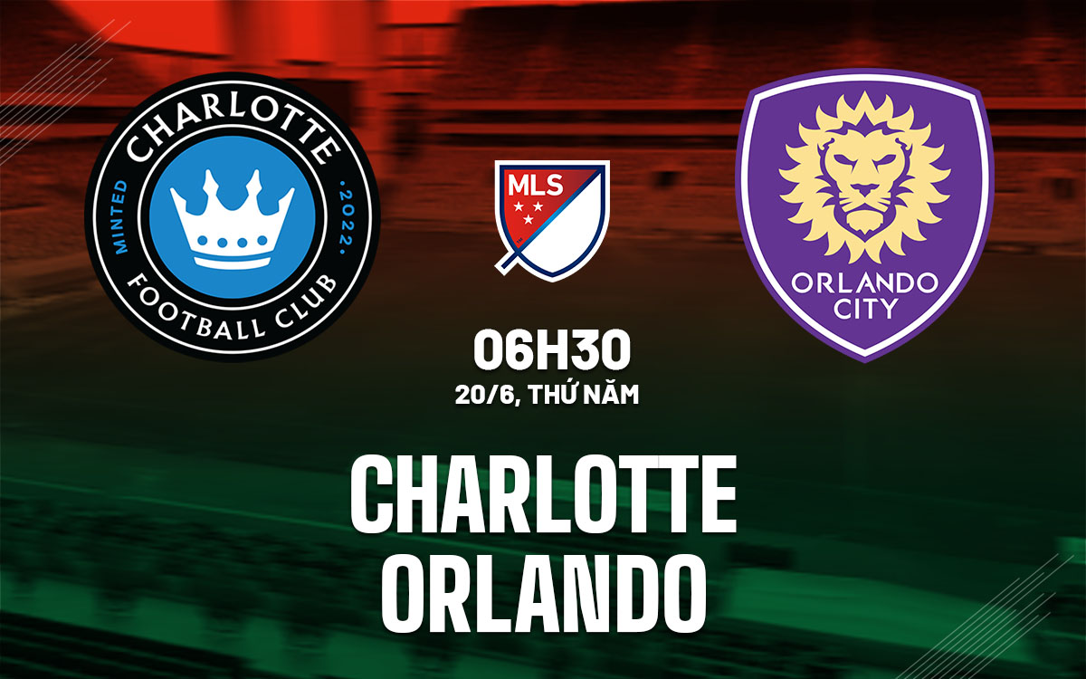nhan dinh bong da du doan Charlotte vs Orlando nha nghe my mls hom nay