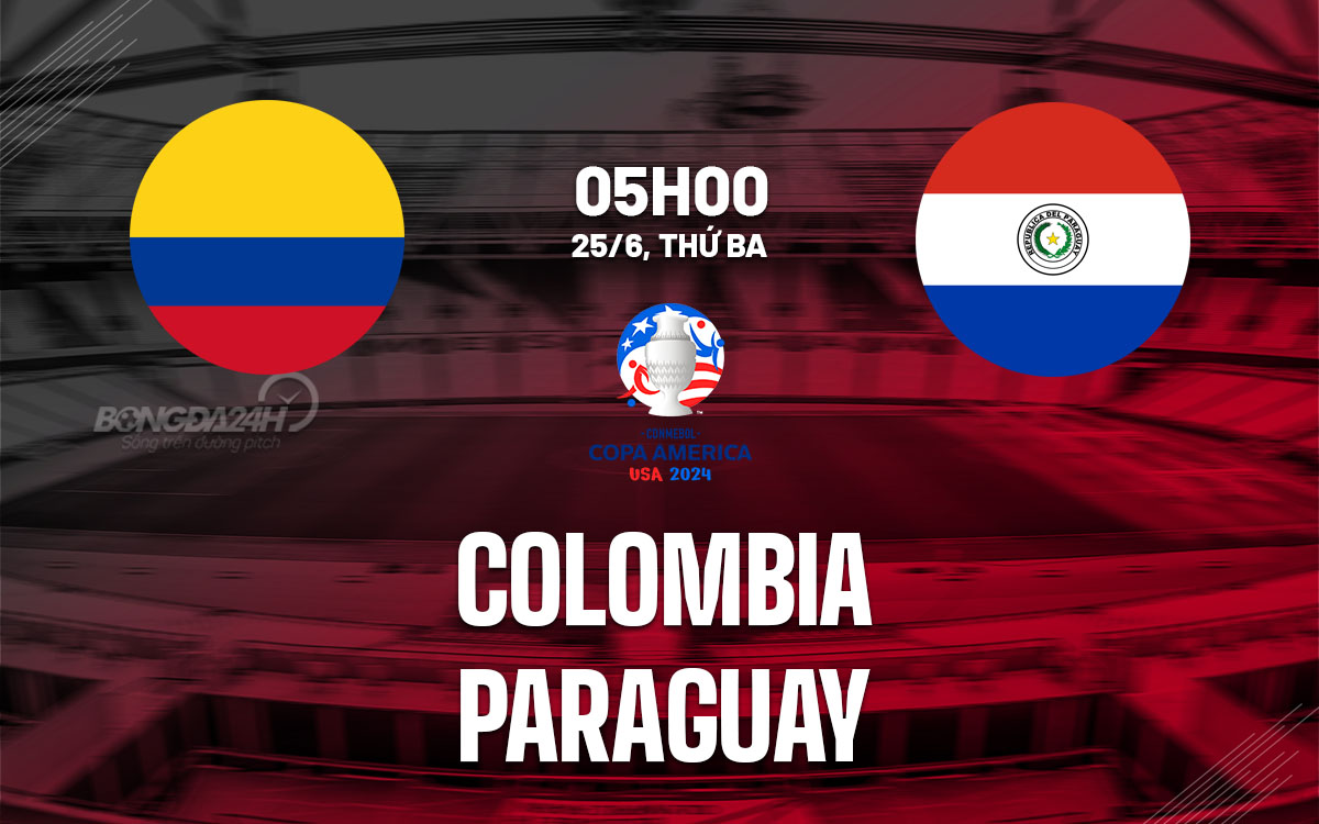 nhan dinh bong da du doan Colombia vs Paraguay copa america 2024 hom nay nhan dinh bong da du doan Colombia vs Paraguay copa america 2024 hom nay