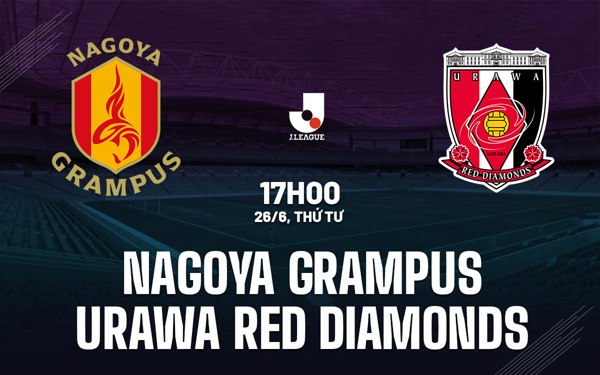 nhan dinh bong da du doan Nagoya Grampus vs Urawa Red Diamonds vdqg nhat ban hom nay