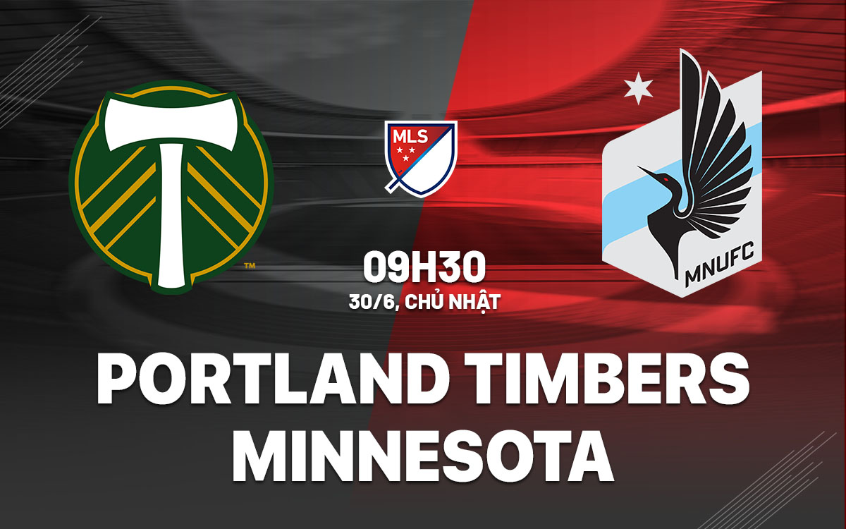 nhan dinh bong da du doan Portland Timbers vs Minnesota nha nghe my mls hom nay