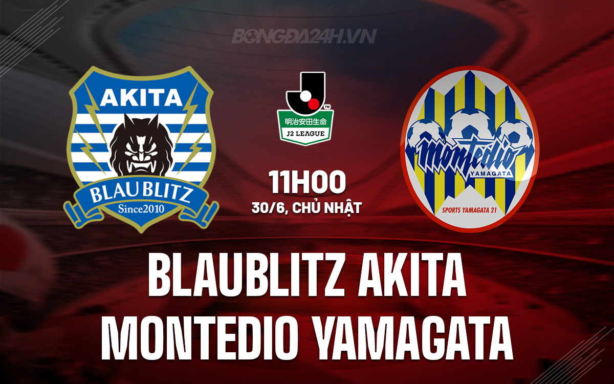 Nhận định Blaublitz Akita vs Montedio Yamagata Hạng 2 Nhật