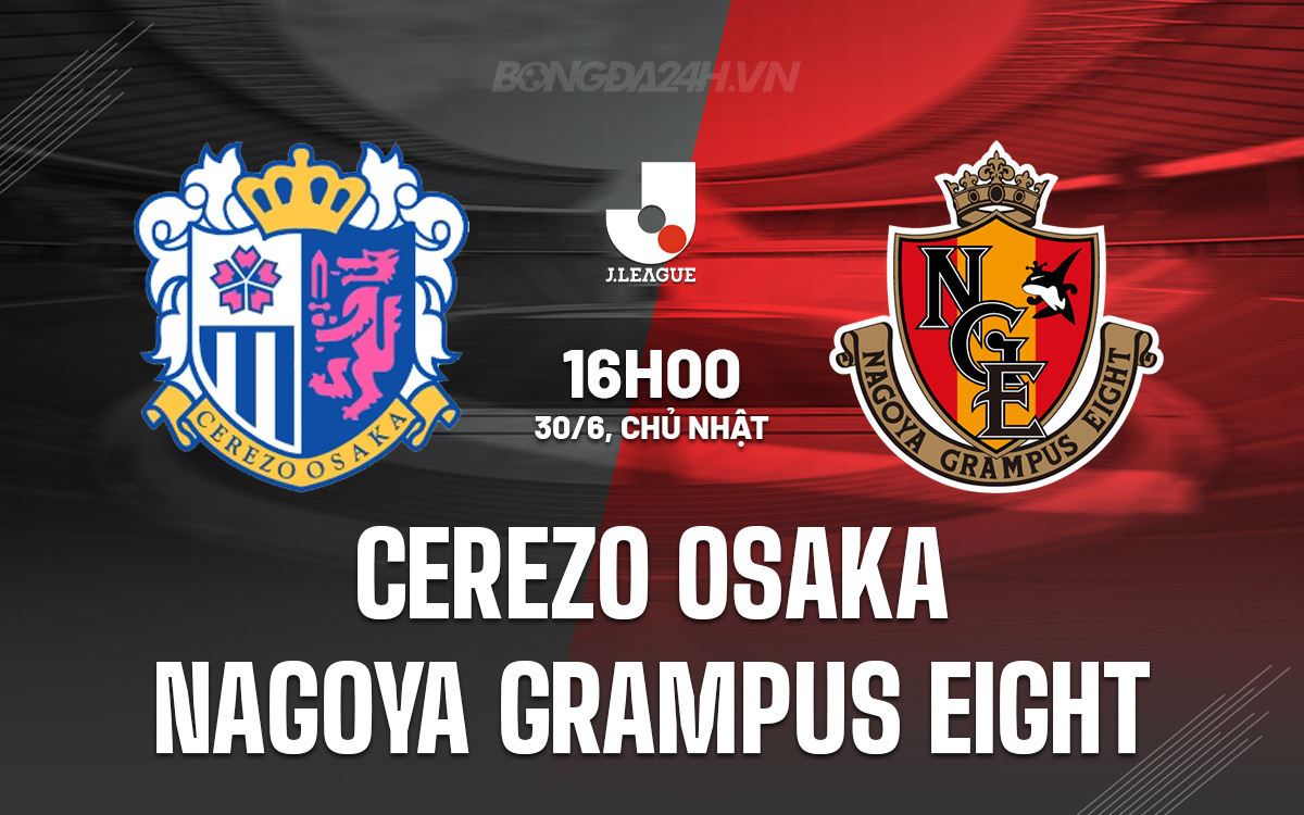 Cerezo Osaka vs Nagoya Grampus Eight Cerezo Osaka vs Nagoya Grampus Eight