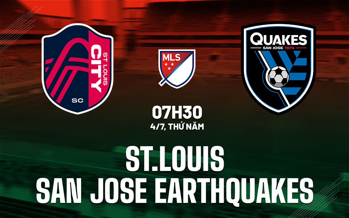 nhan dinh bong da du doan StLouis vs San Jose Earthquakes nha nghe my mls hom nay nhan dinh bong da du doan StLouis vs San Jose Earthquakes nha nghe my mls hom nay