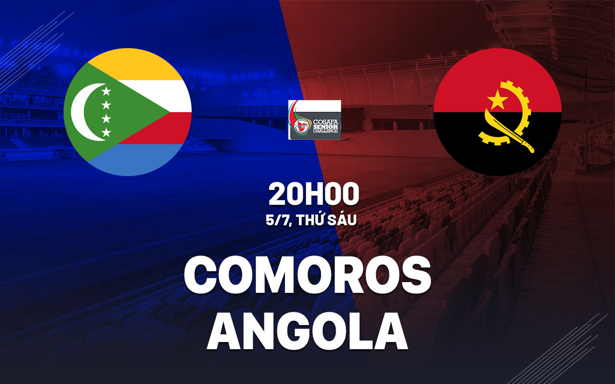 nhan dinh bong da du doan Comoros vs Angola cosafa cup hom nay nhan dinh bong da du doan Comoros vs Angola cosafa cup hom nay