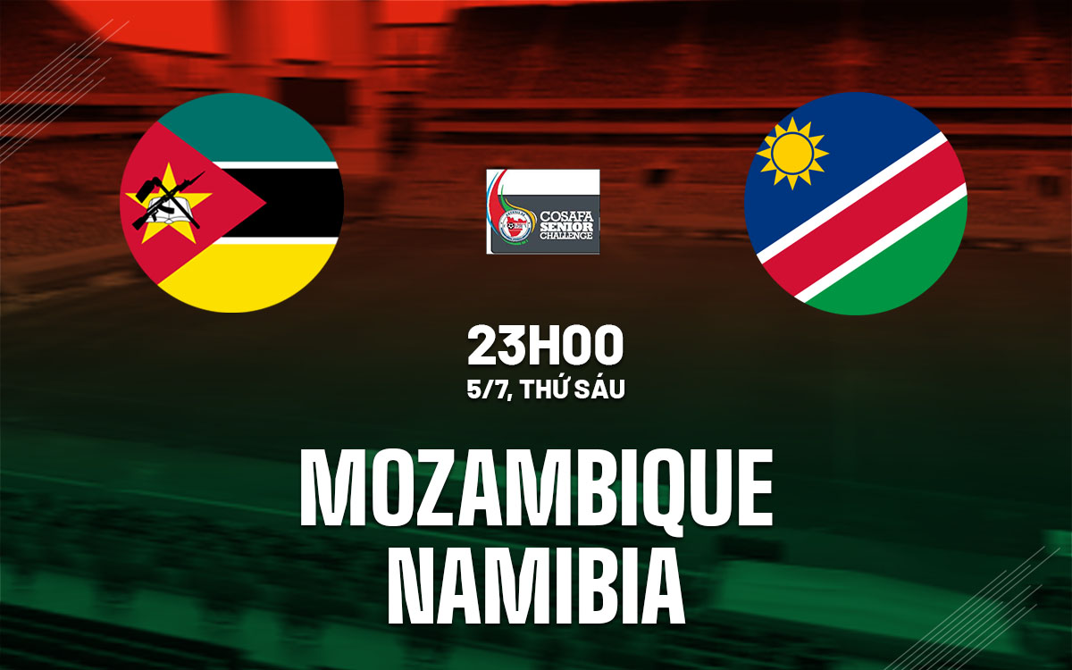 nhan dinh bong da du doan Mozambique vs Namibia cosafa cup hom nay