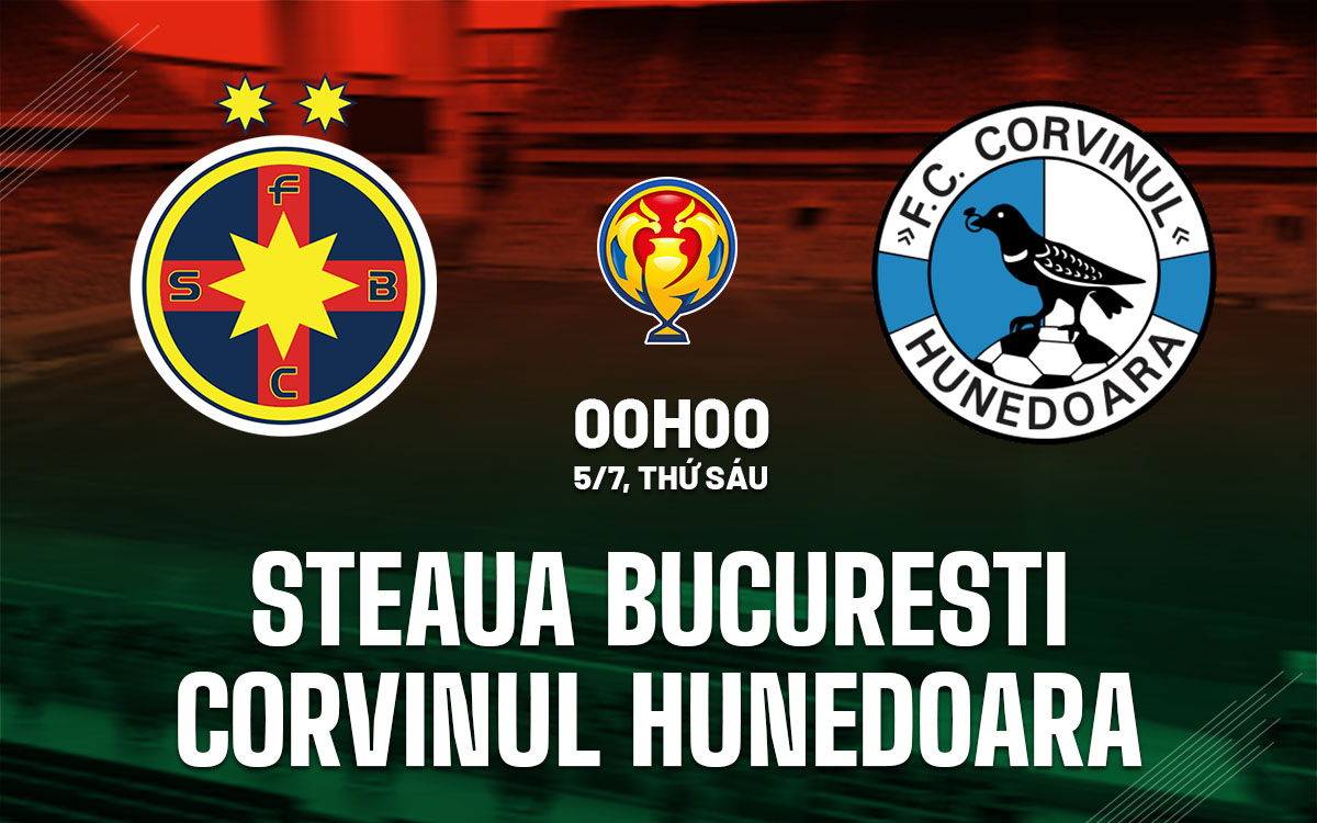 nhan dinh bong da du doan Steaua Bucuresti vs Corvinul Hunedoara sieu cup romania hom nay nhan dinh bong da du doan Steaua Bucuresti vs Corvinul Hunedoara sieu cup romania hom nay