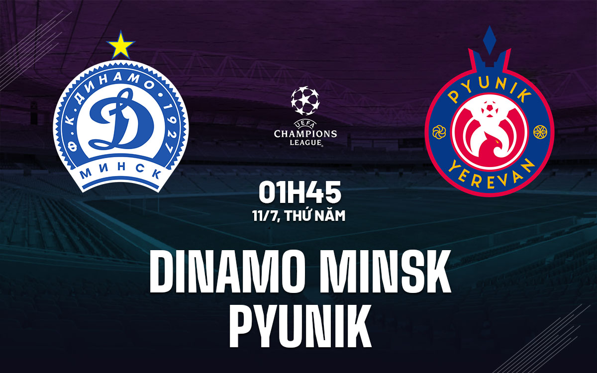 nhan dinh bong da du doan Dinamo Minsk vs Pyunik cup c1 chau au champions league hom nay