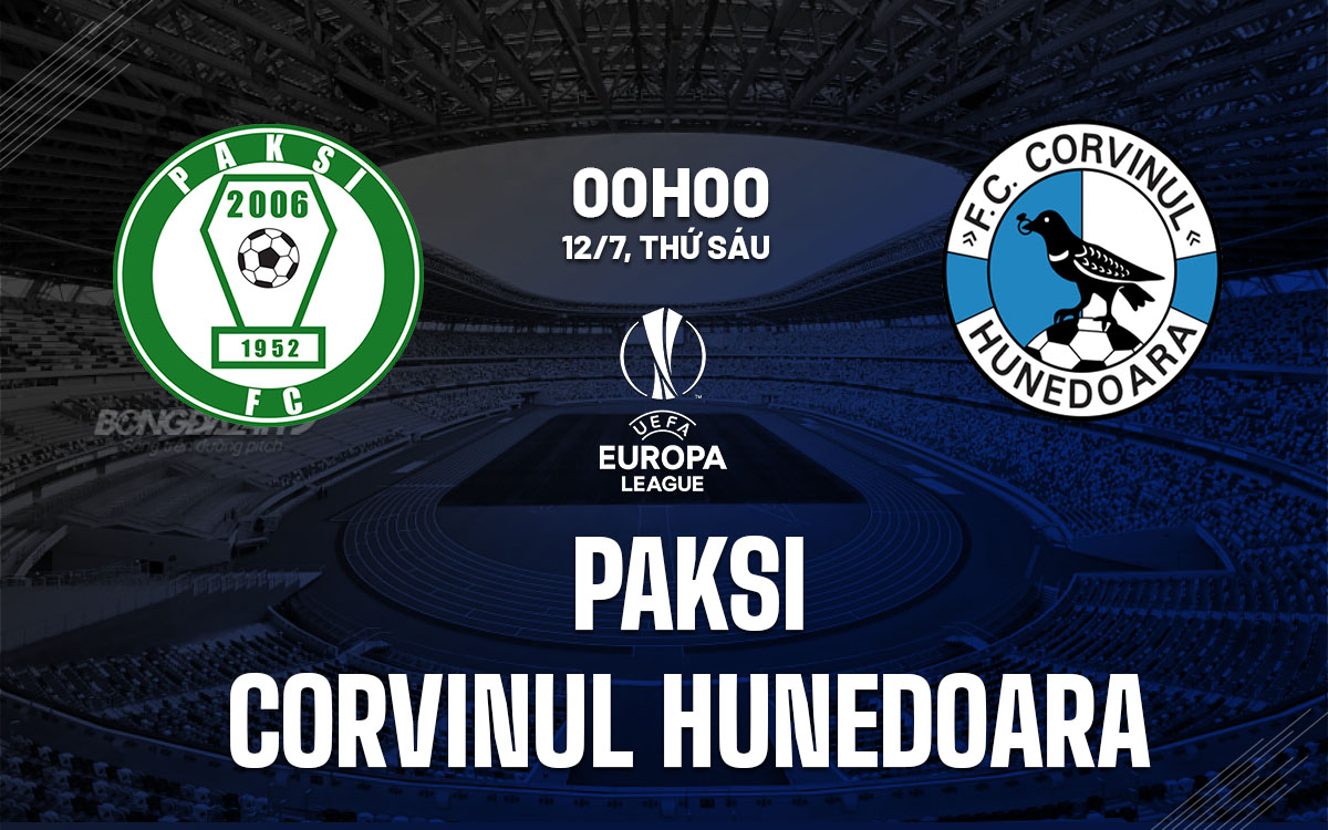 nhan dinh bong da du doan Paksi SE vs Corvinul Hunedoara cup c2 chau au europa league hom nay