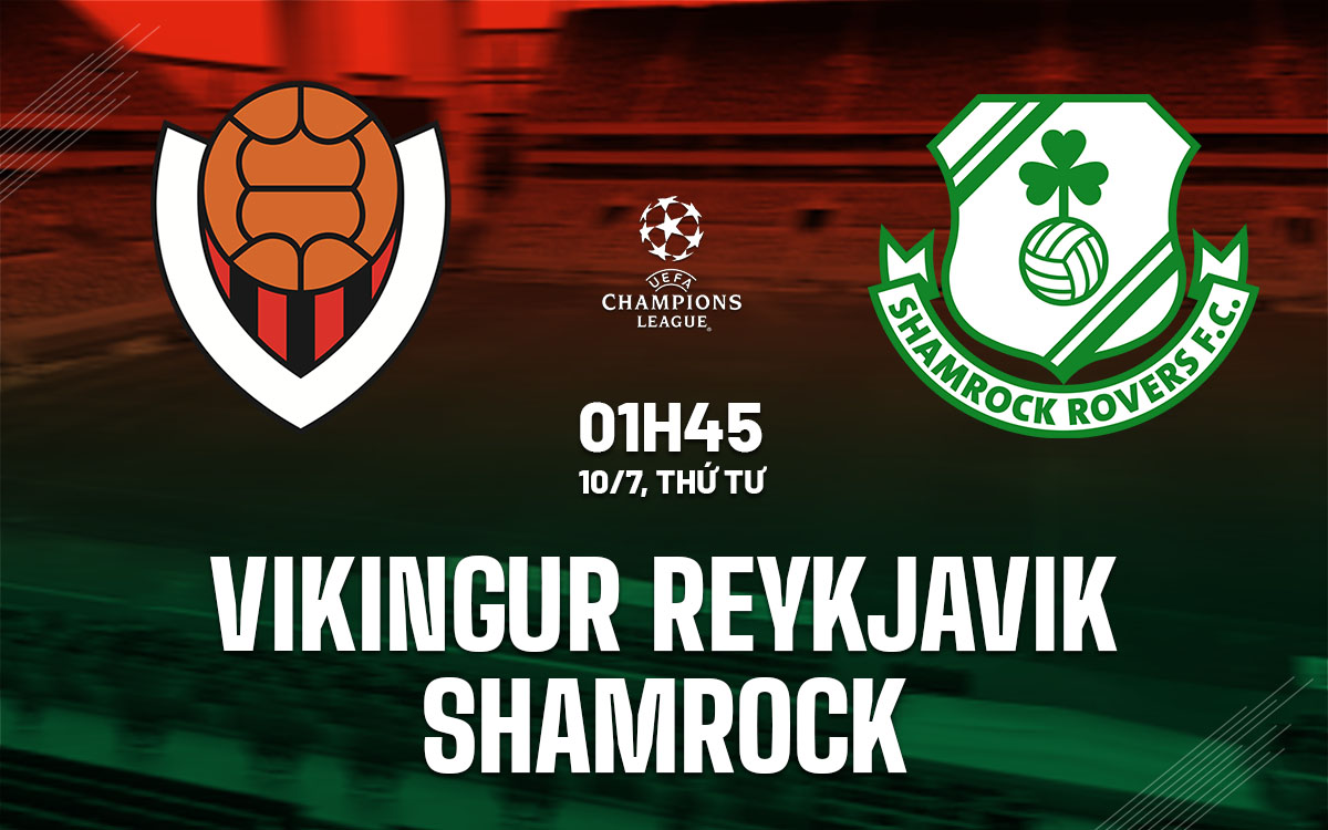 nhan dinh bong da du doan Vikingur Reykjavik vs Shamrock cup c1 chau au champions league hom nay nhan dinh bong da du doan Vikingur Reykjavik vs Shamrock cup c1 chau au champions league hom nay