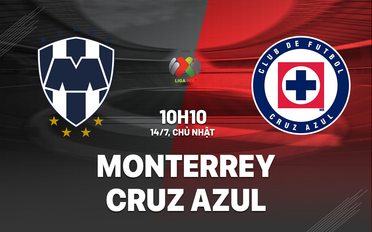 nhan dinh bong da du doan Monterrey vs Cruz Azul vdqg mexico hom nay