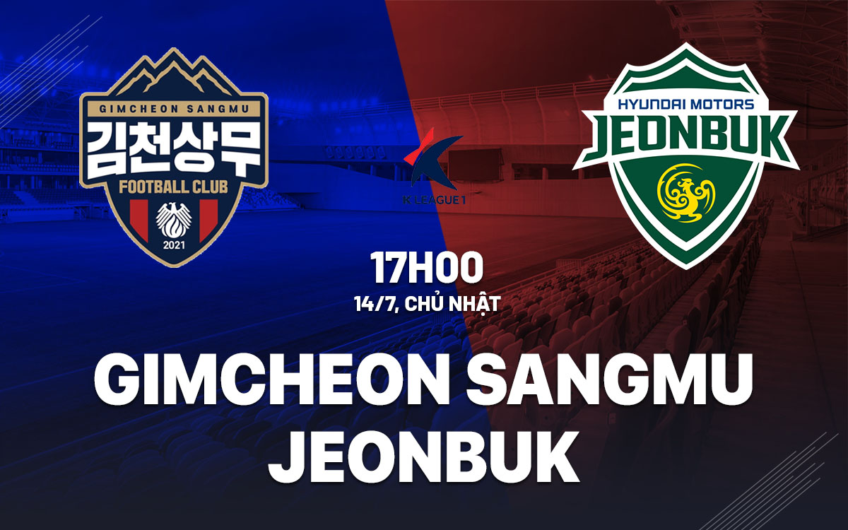 nhan dinh bong da du doan Gimcheon Sangmu vs Jeonbuk vdqg han quoc hom nay
