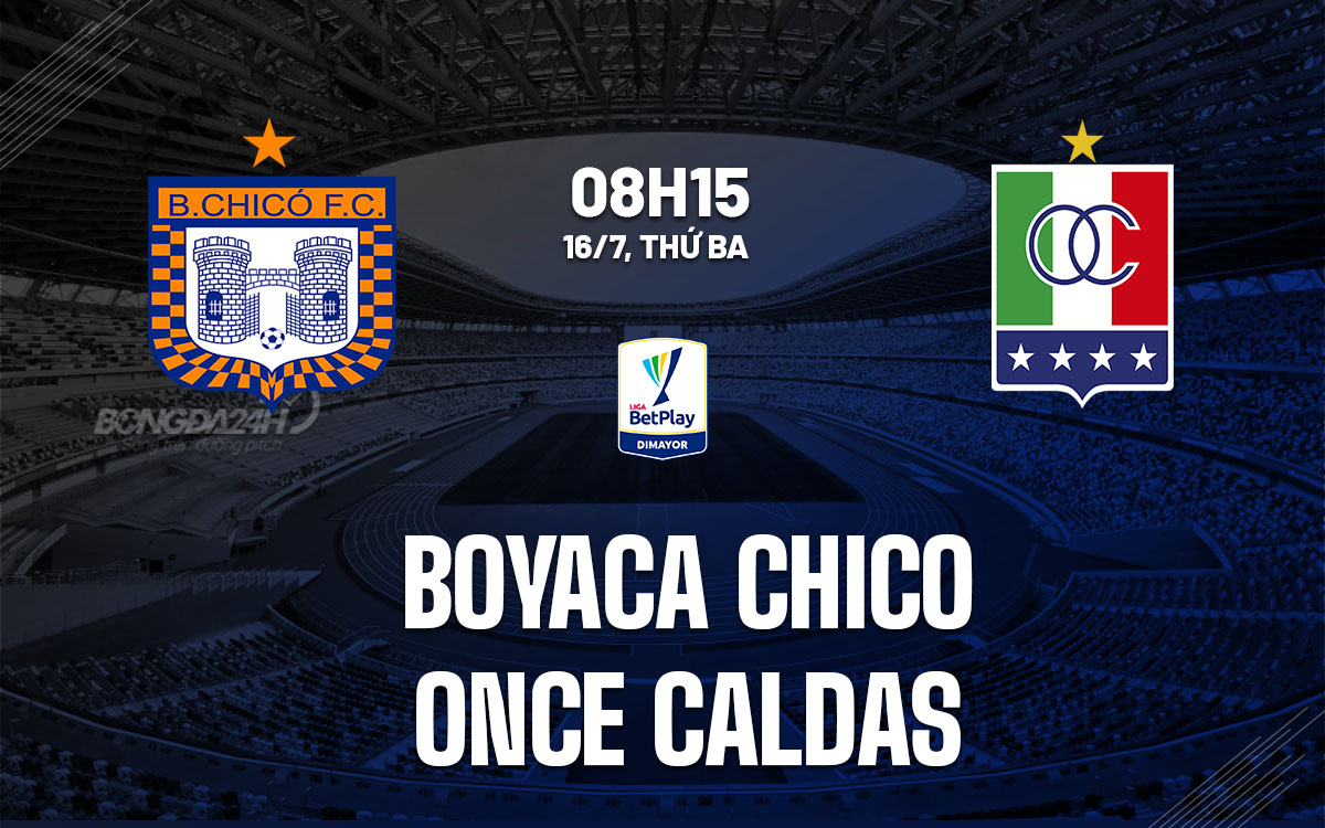 nhan dinh bong da du doan Boyaca Chico vs Once Caldas vdqg colombia hom nay
