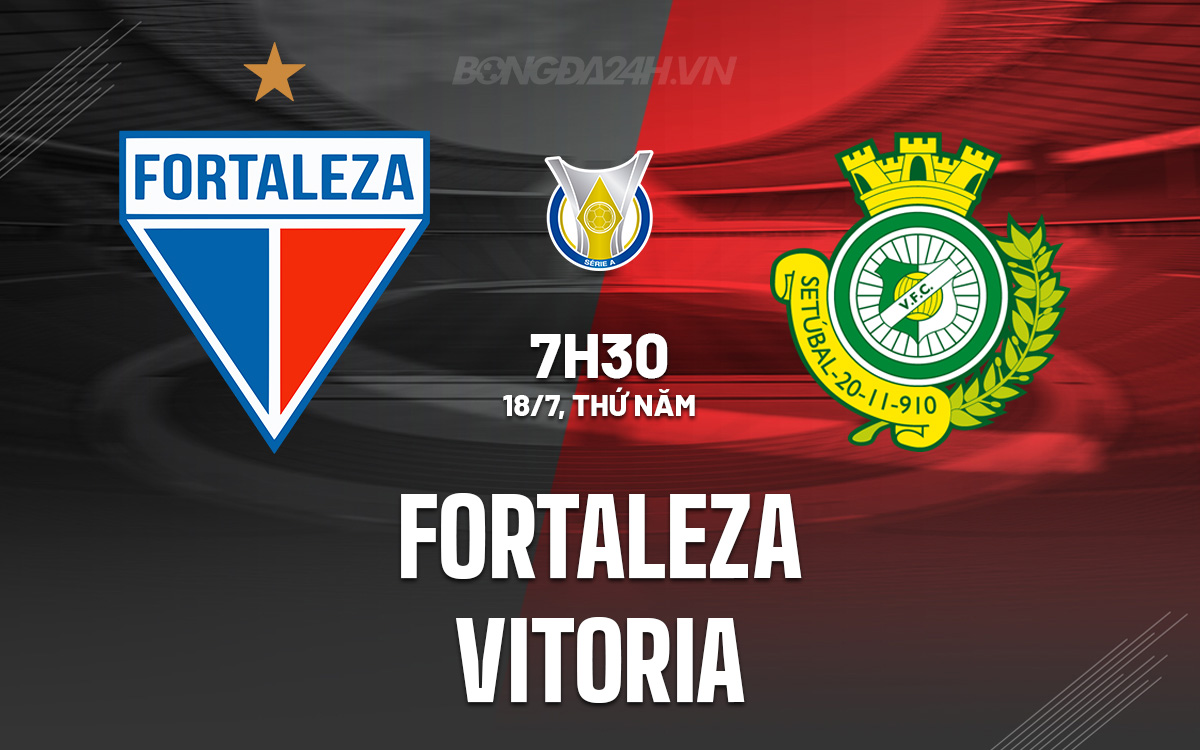Fortaleza vs Vitoria Fortaleza vs Vitoria